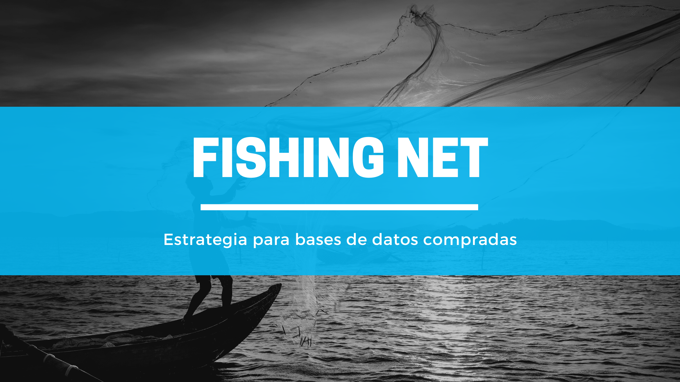 Fishing net estrategia email para nbases de datos compradas